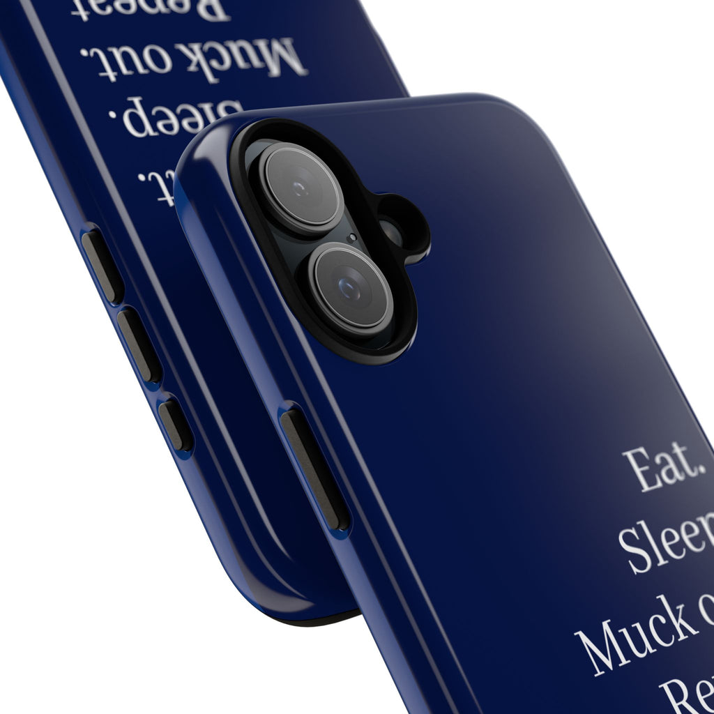 Eat. Sleep. Muck Out. Repeat. Tough Navy Phone Case