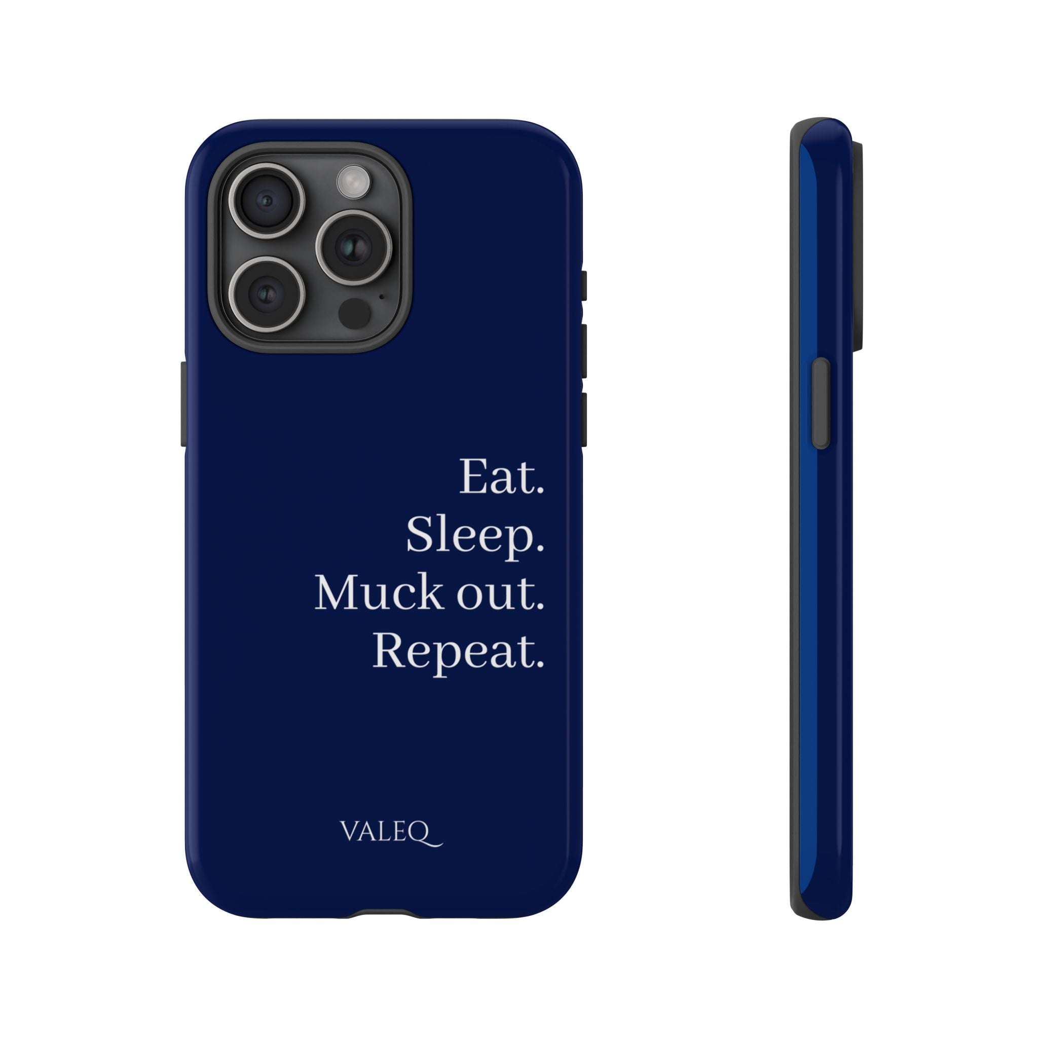 Eat. Sleep. Muck Out. Repeat. Tough Navy Phone Case