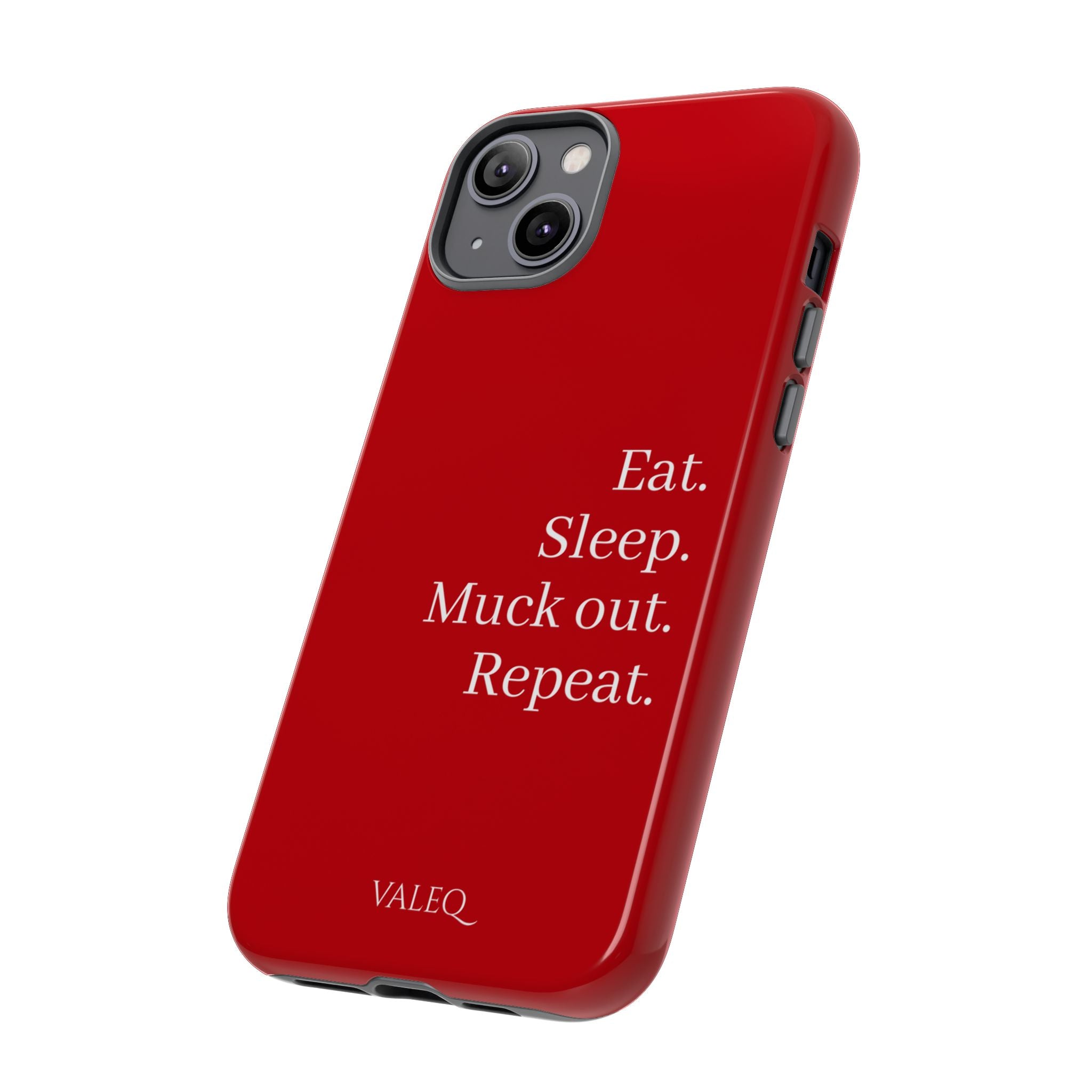Eat. Sleep. Muck out. Repeat. Red Protective Phone Case