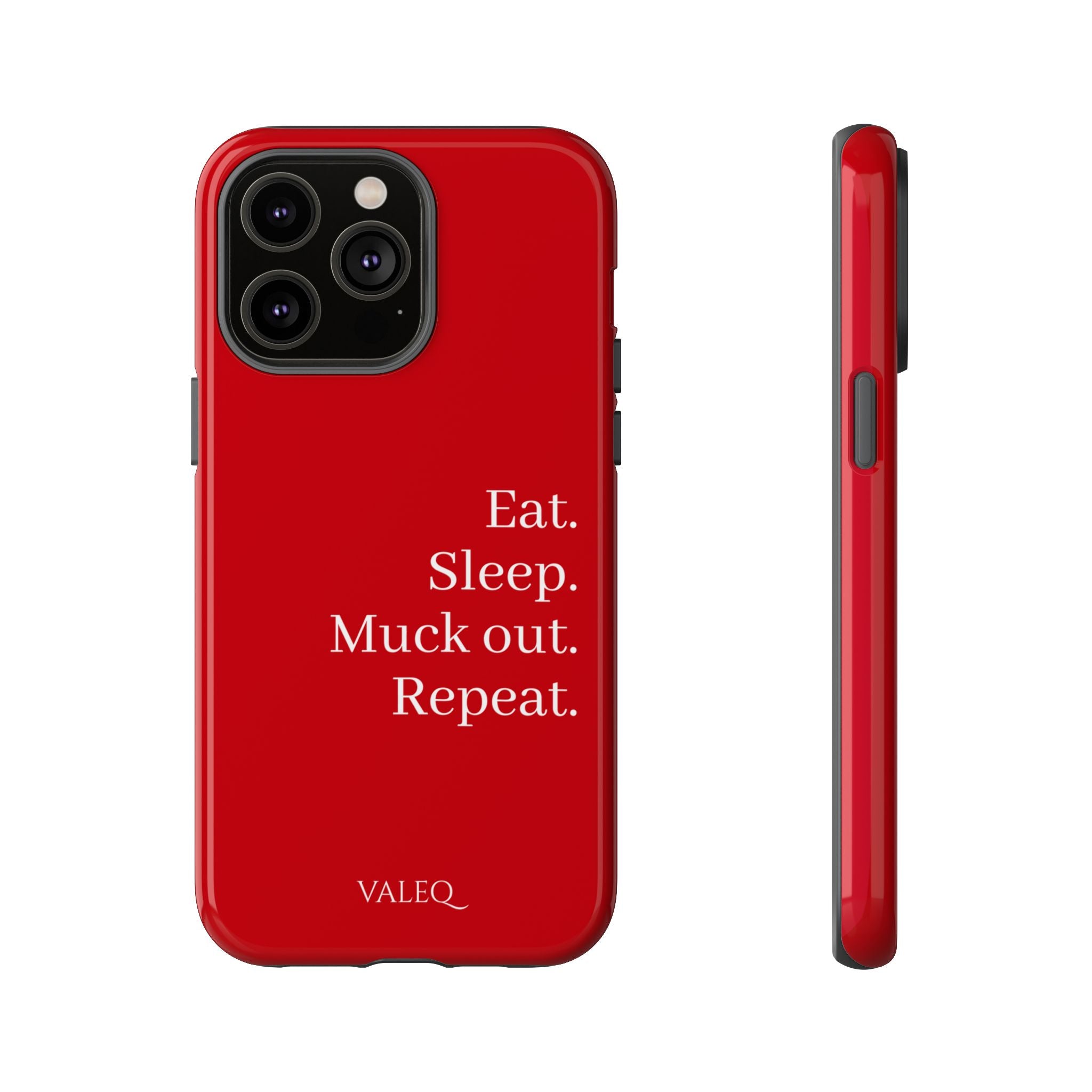 Eat. Sleep. Muck out. Repeat. Red Protective Phone Case