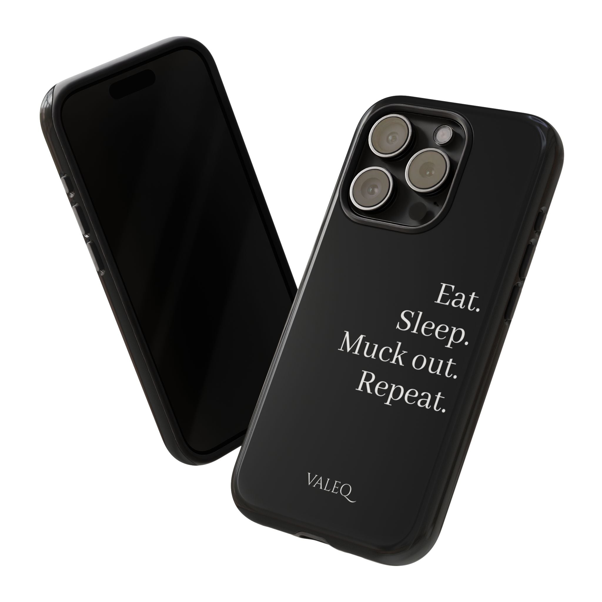 Eat. Sleep. Muck out. Repeat. Tough Phone Case