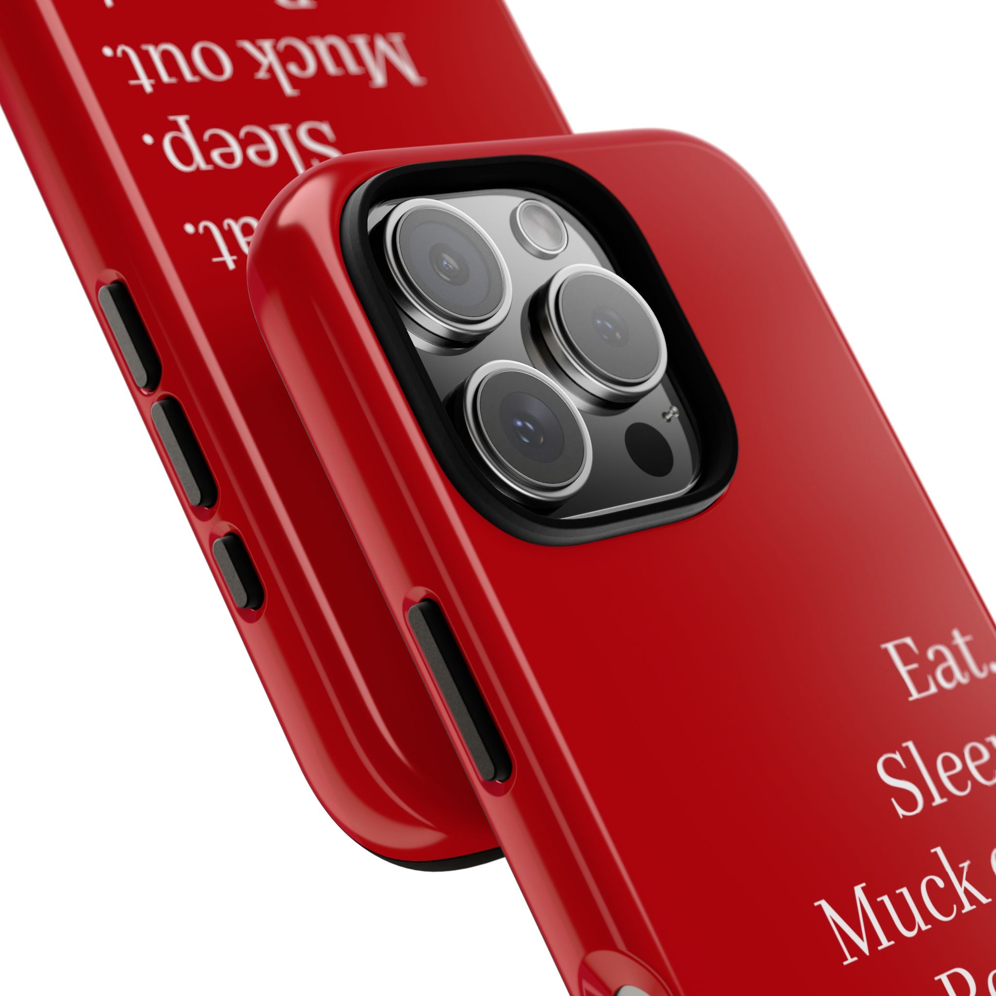 Eat. Sleep. Muck out. Repeat. Red Protective Phone Case
