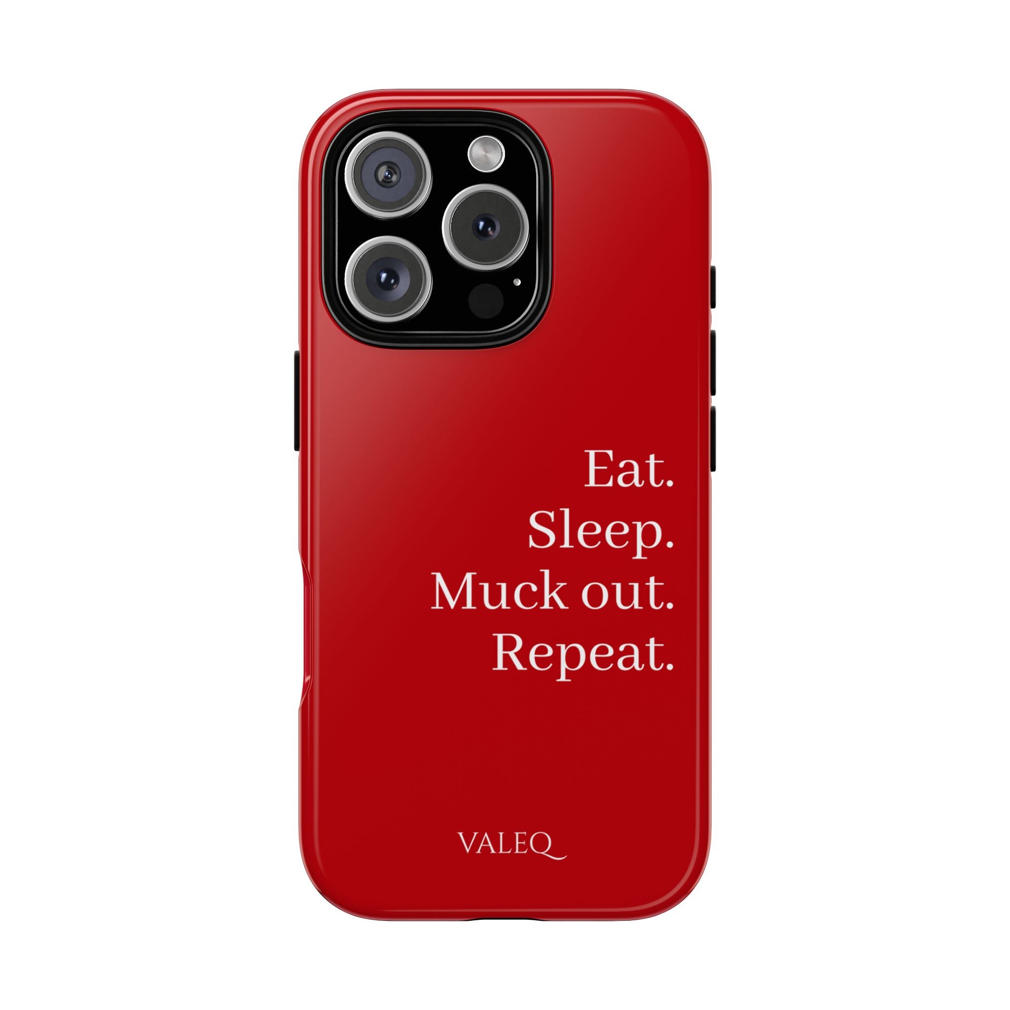 Eat. Sleep. Muck out. Repeat. Red Protective Phone Case