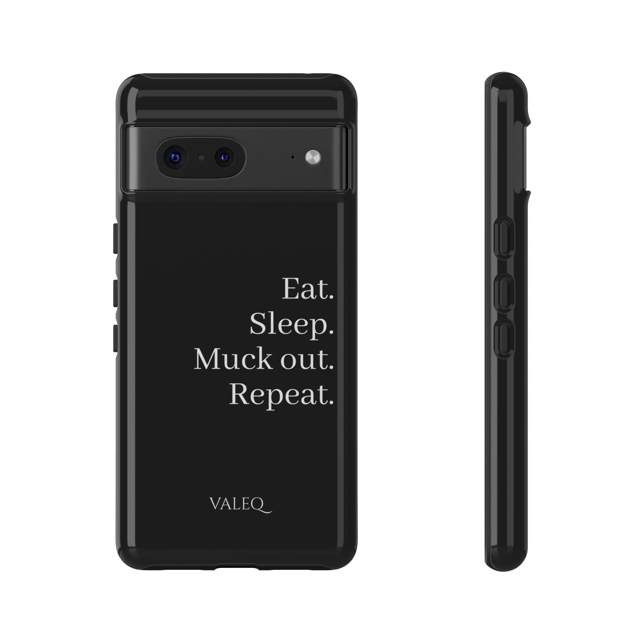 Eat. Sleep. Muck out. Repeat. Tough Phone Case