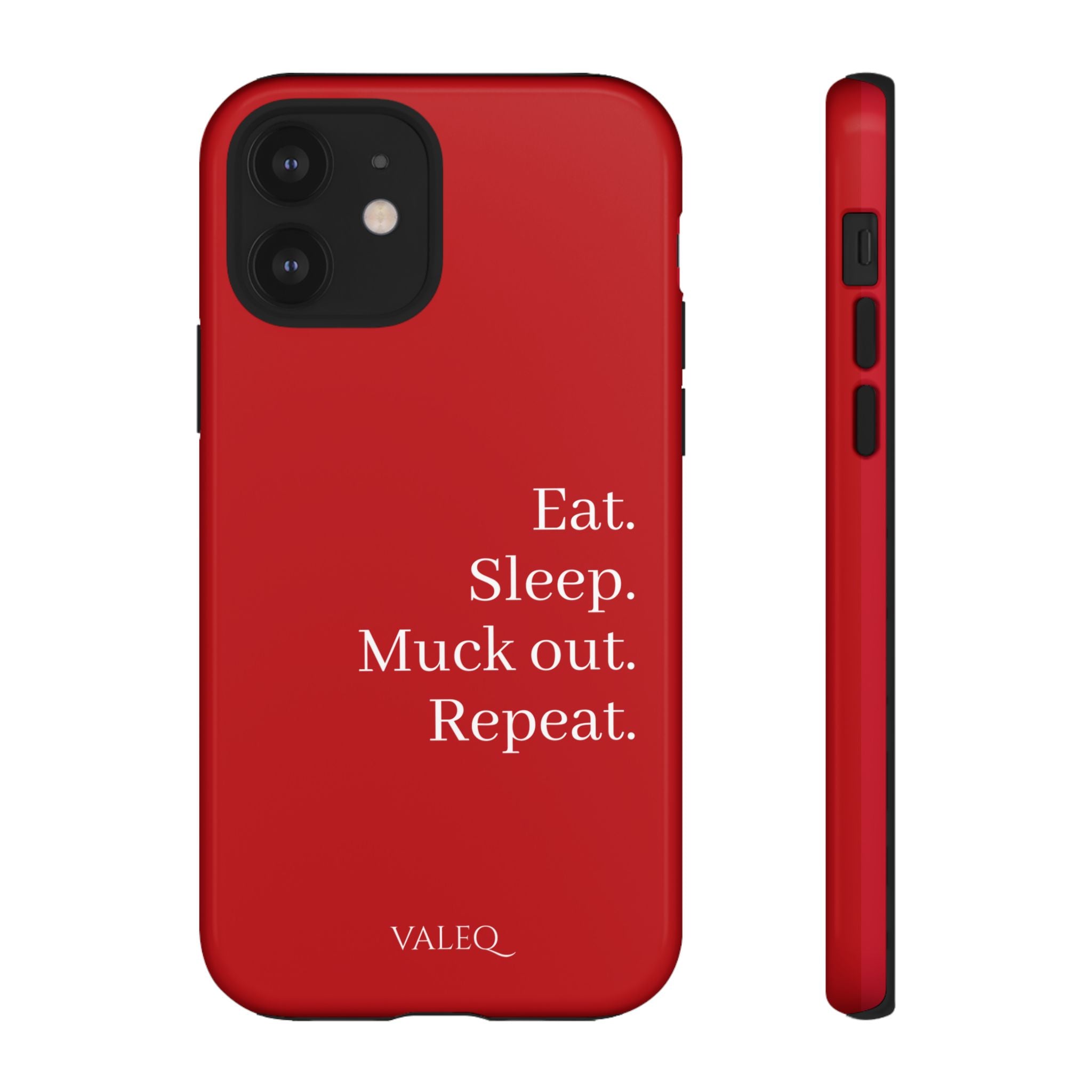 Eat. Sleep. Muck out. Repeat. Red Protective Phone Case