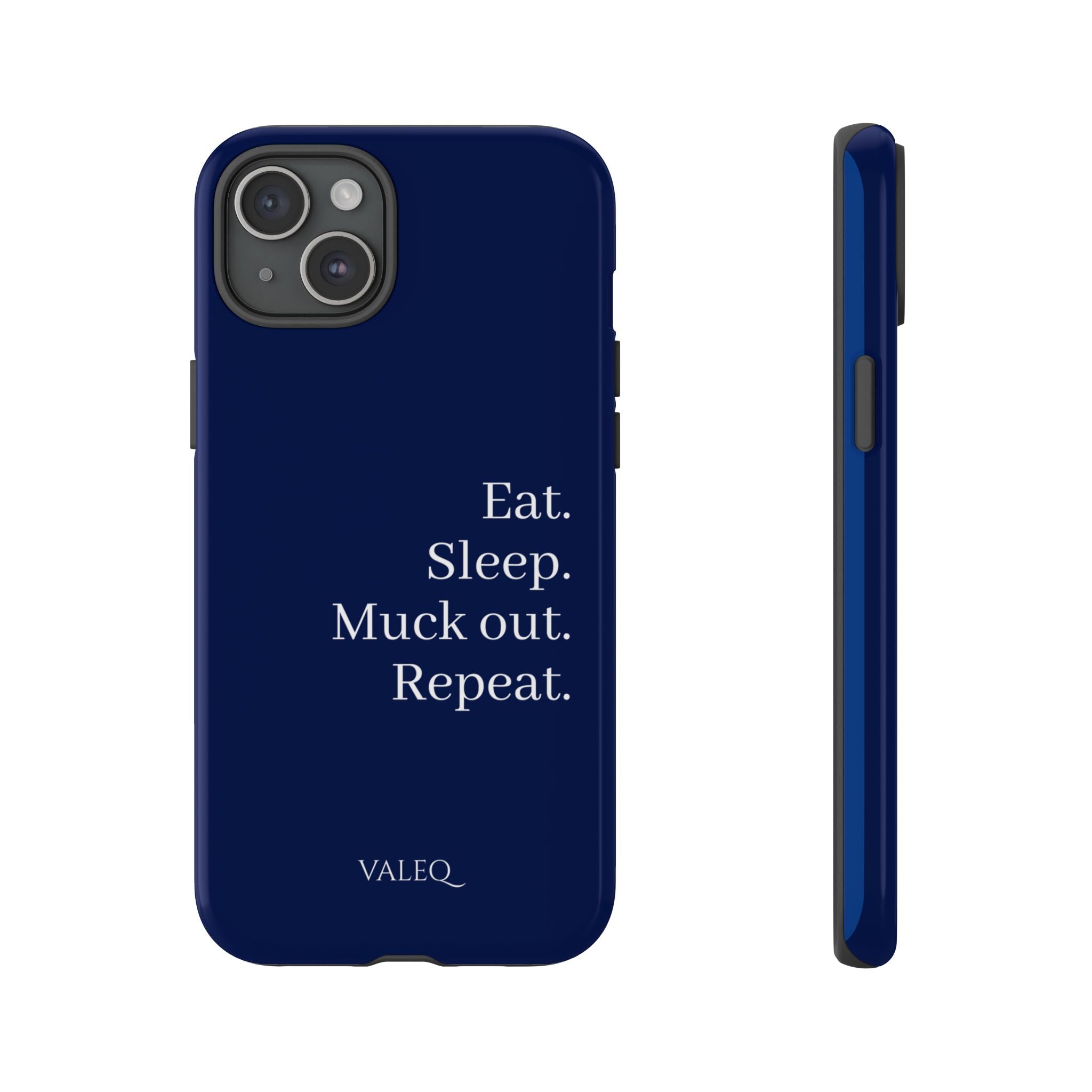 Eat. Sleep. Muck Out. Repeat. Tough Navy Phone Case
