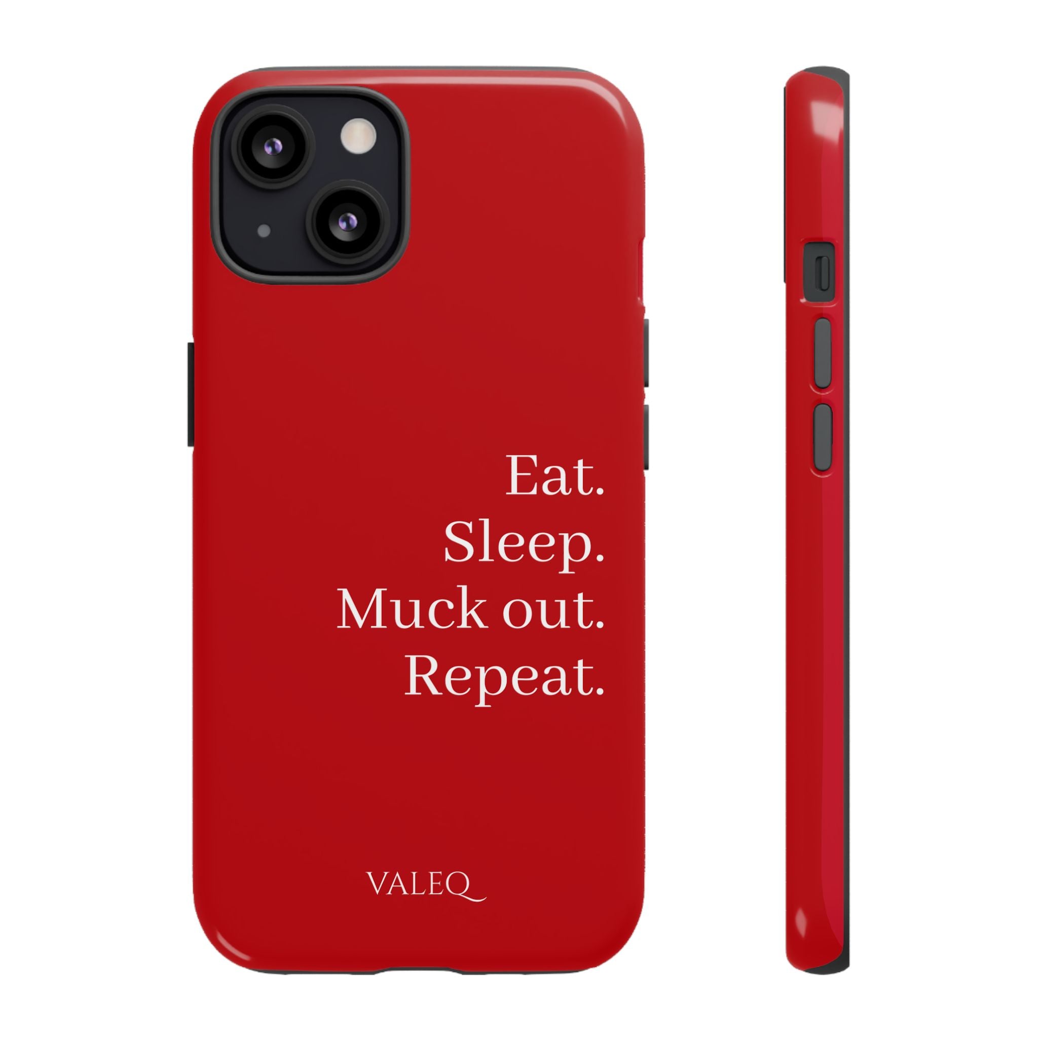 Eat. Sleep. Muck out. Repeat. Red Protective Phone Case