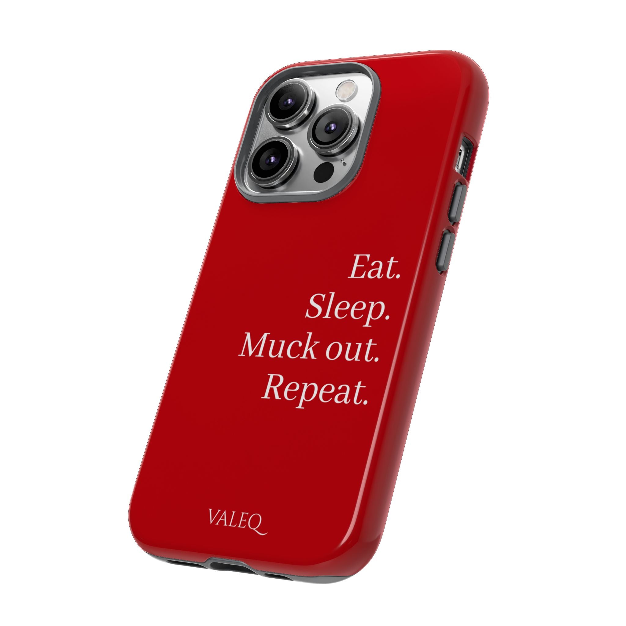 Eat. Sleep. Muck out. Repeat. Red Protective Phone Case