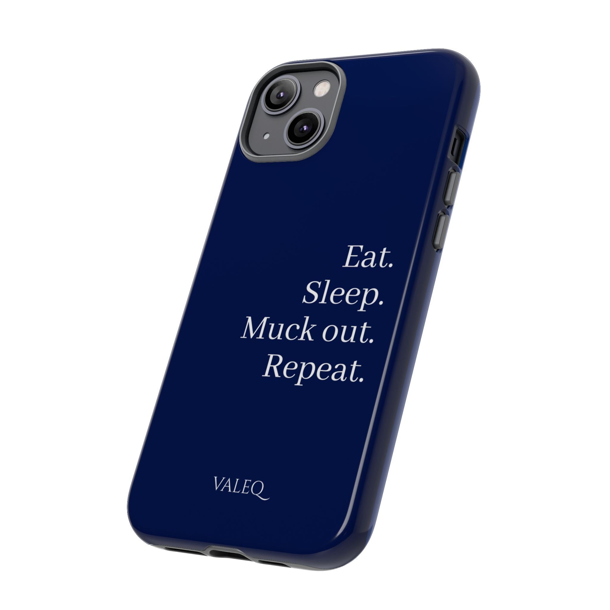 Eat. Sleep. Muck Out. Repeat. Tough Navy Phone Case
