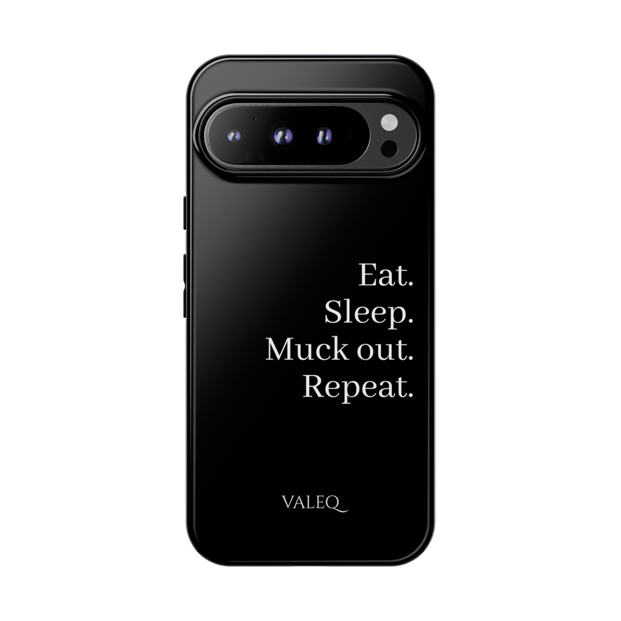 Eat. Sleep. Muck out. Repeat. Tough Phone Case