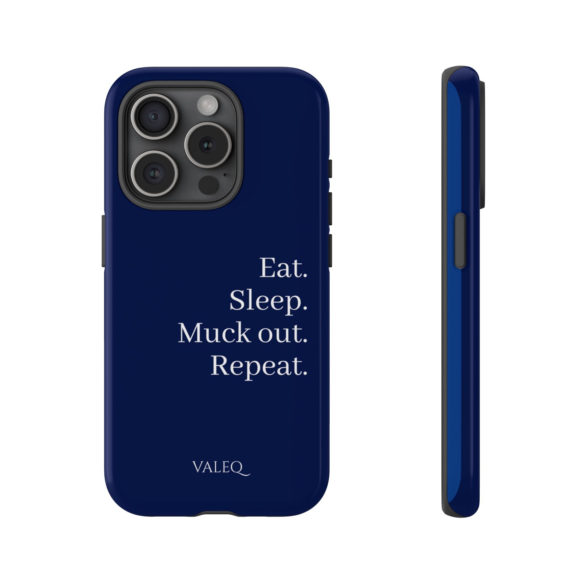 Eat. Sleep. Muck Out. Repeat. Tough Navy Phone Case