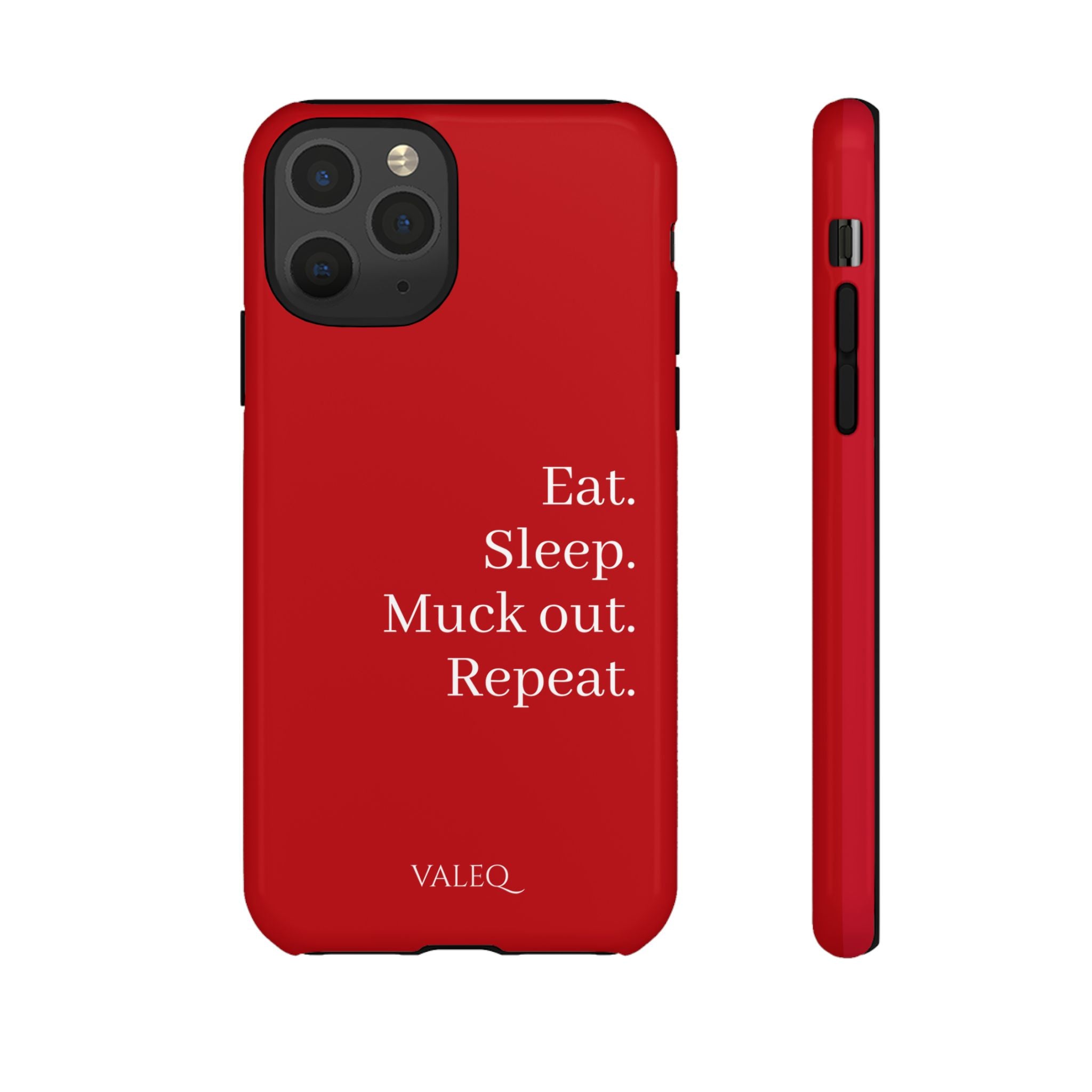 Eat. Sleep. Muck out. Repeat. Red Protective Phone Case