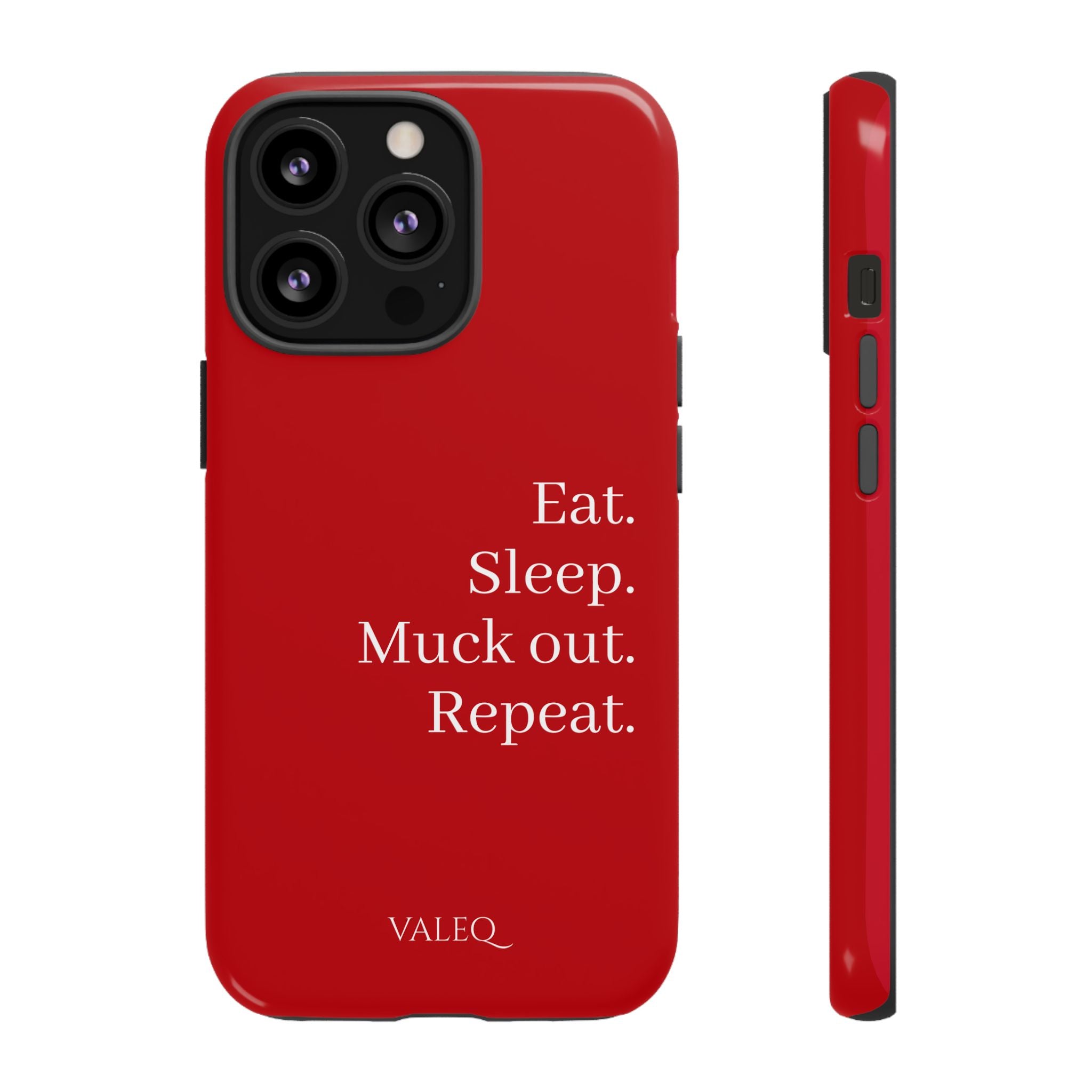 Eat. Sleep. Muck out. Repeat. Red Protective Phone Case