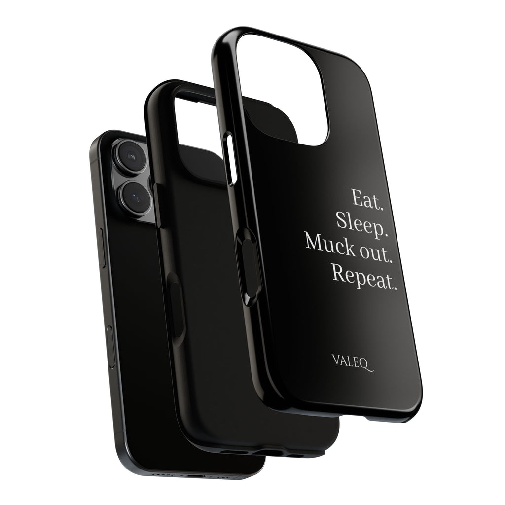 Eat. Sleep. Muck out. Repeat. Tough Phone Case