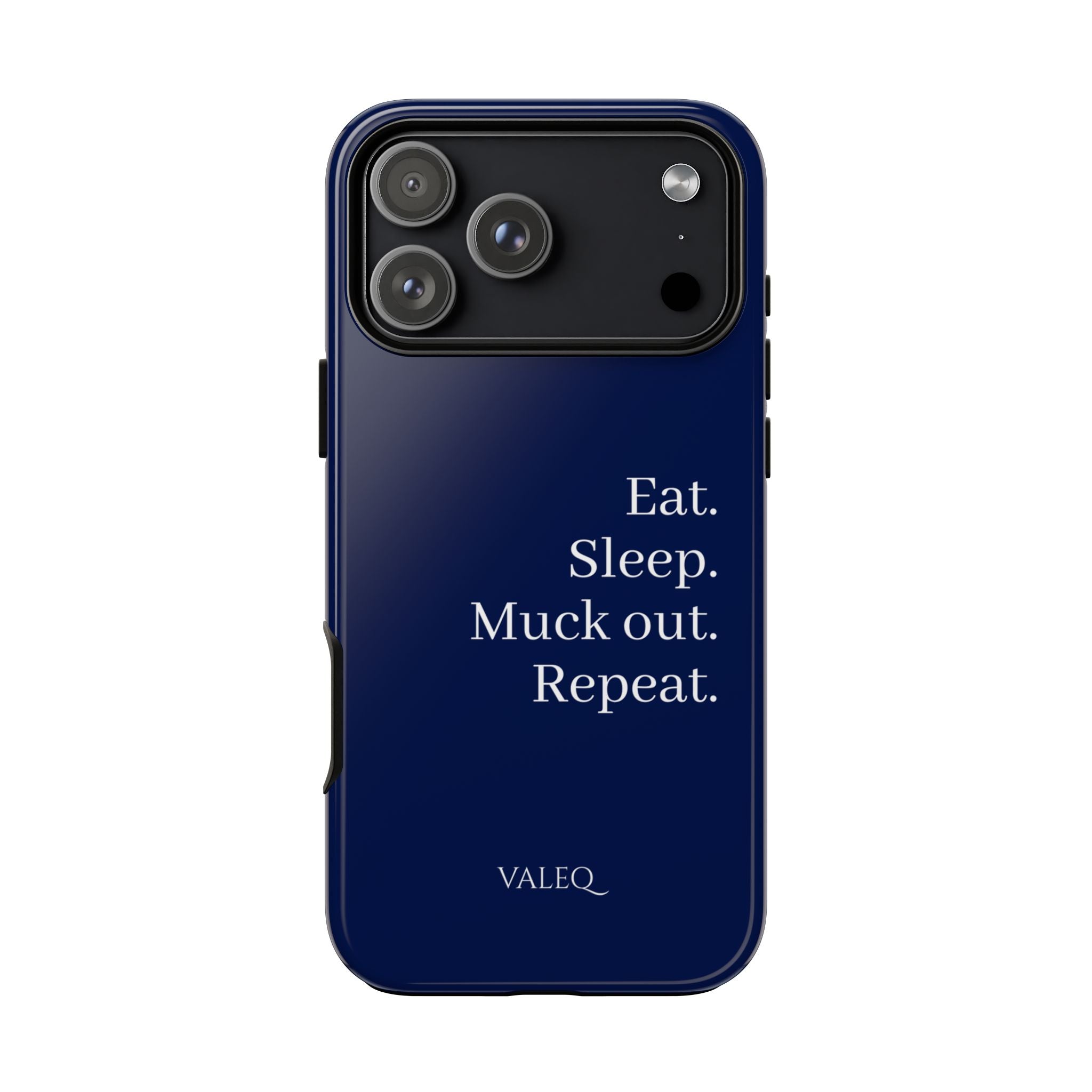 Eat. Sleep. Muck Out. Repeat. Tough Navy Phone Case