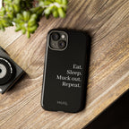 Eat. Sleep. Muck out. Repeat. Tough Phone Case