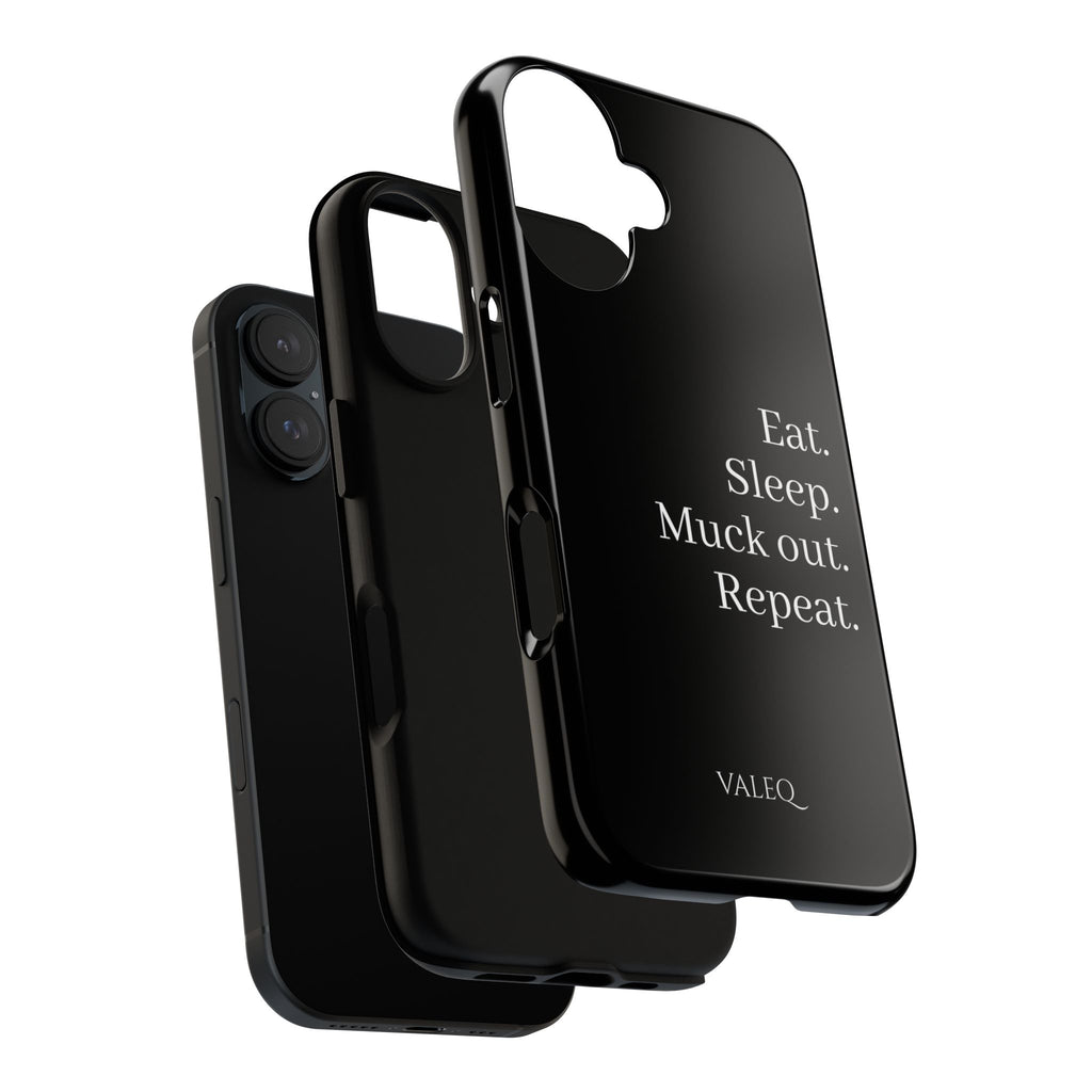 Eat. Sleep. Muck out. Repeat. Tough Phone Case