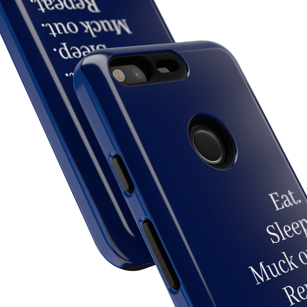 Eat. Sleep. Muck Out. Repeat. Tough Navy Phone Case