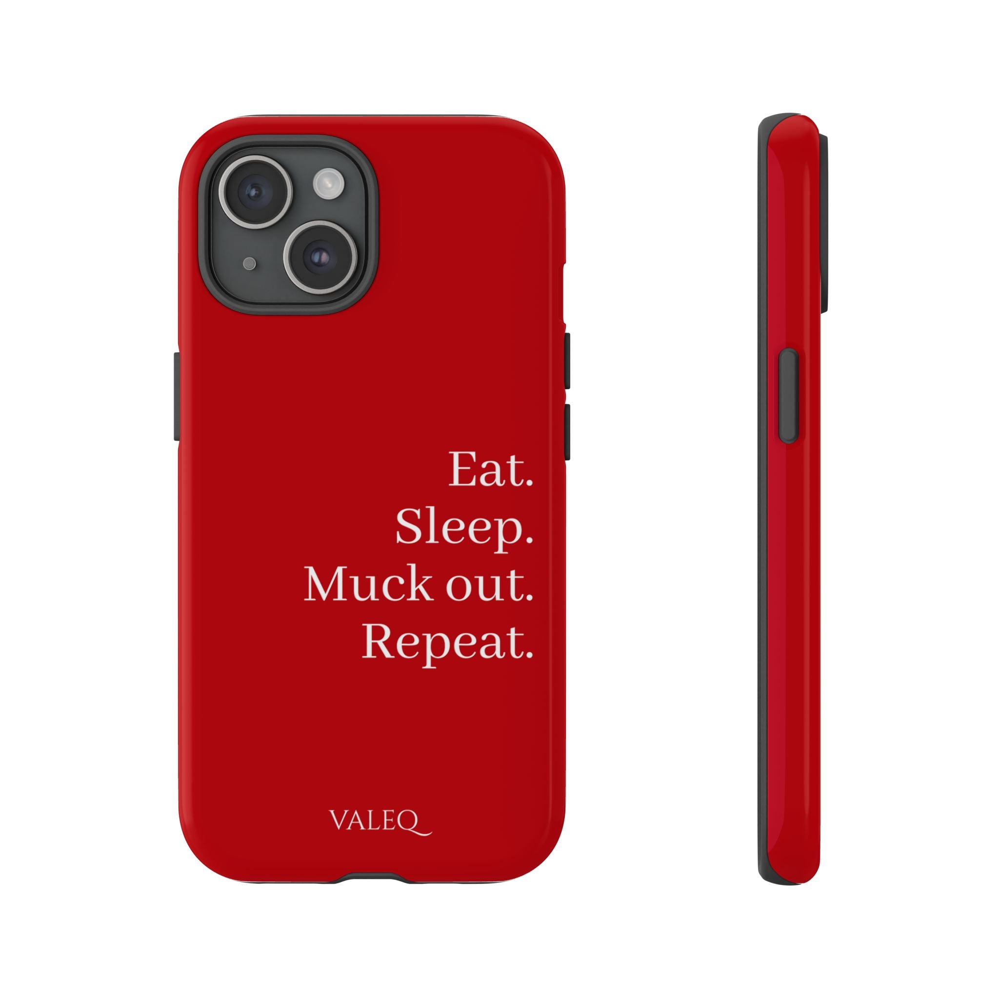 Eat. Sleep. Muck out. Repeat. Red Protective Phone Case