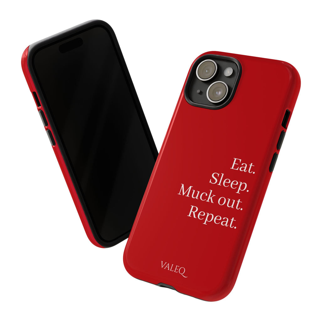 Eat. Sleep. Muck out. Repeat. Red Protective Phone Case