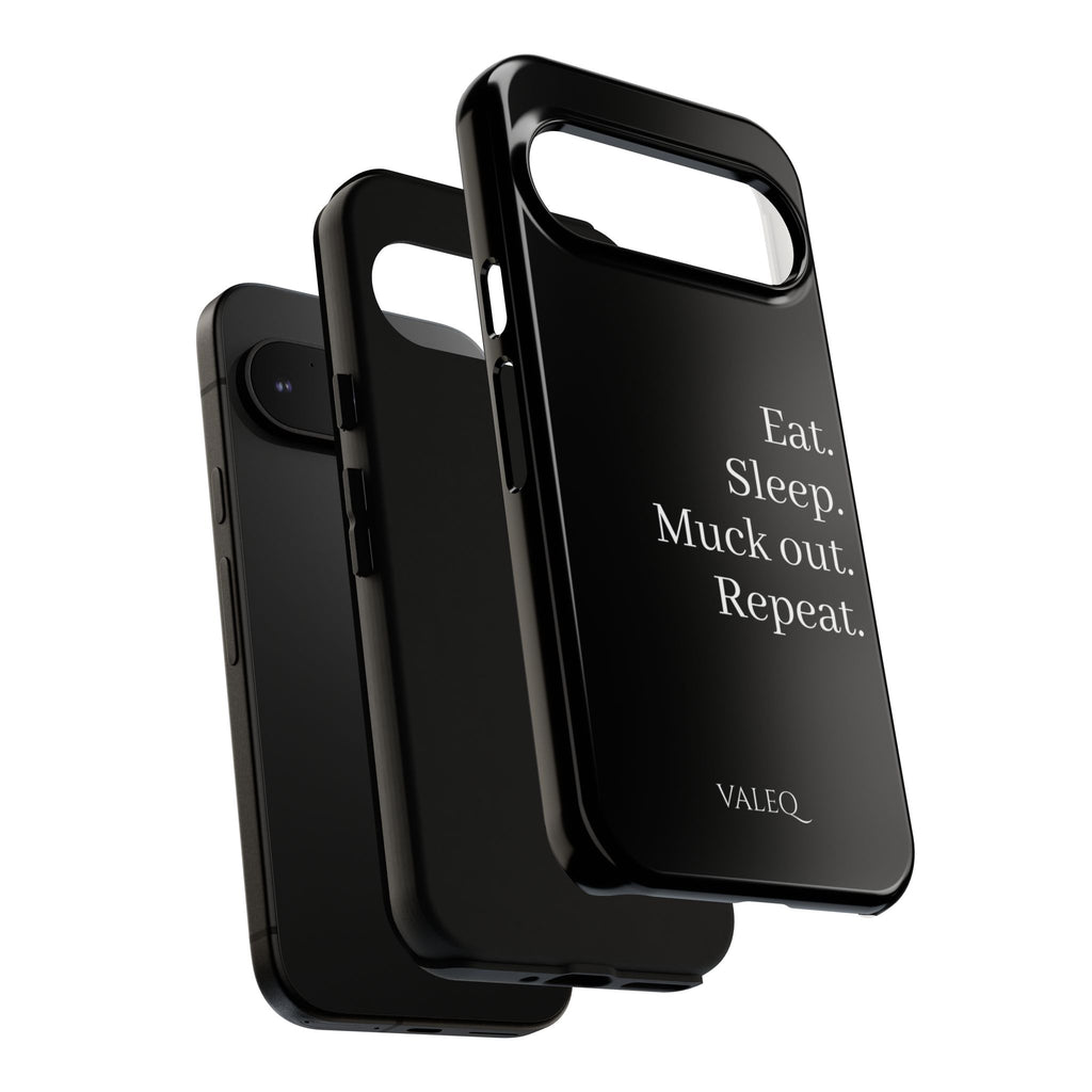 Eat. Sleep. Muck out. Repeat. Tough Phone Case