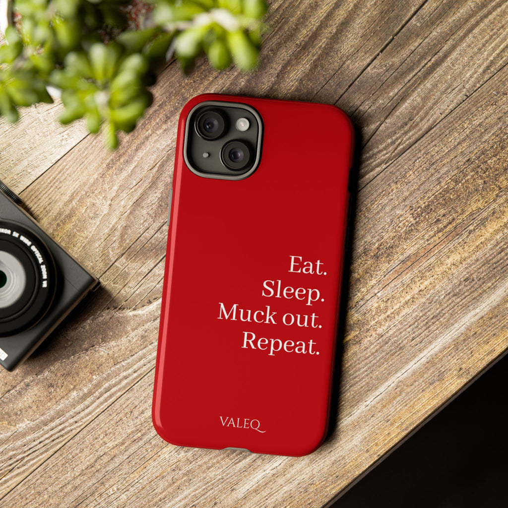 Eat. Sleep. Muck out. Repeat. Red Protective Phone Case